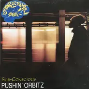 Sub-Conscious - Pushin' Orbitz