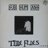 Subhumans - Time Flies... ...But Aeroplanes Crash