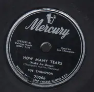 Sue Thompson - How Many Tears / If You Should Change