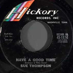Sue Thompson - Have A Good Time / If The Boy Only Knew