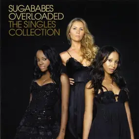 Sugababes - Overloaded - The Singles Collection