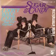 Sugar & Candy - I Don't Bake Cake (Just For Anyone)