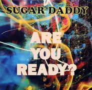Sugar Daddy - Are You Ready?