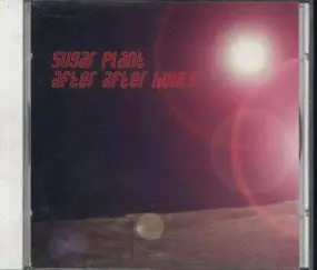Sugar Plant - After After Hours