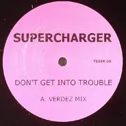 Supercharger - Don't Get Into Trouble