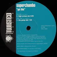 Superchumbo - Get This