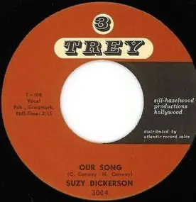 Suzy Dickerson - Our Song / The Great Lover