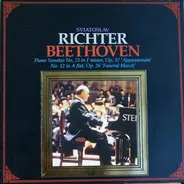 Sviatoslav Richter , Ludwig van Beethoven - Piano Sonatas No. 23 In F Minor, Op. 57 'Appassionata' No. 12 In A Flat, Op. 26 'Funeral March'