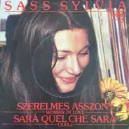 Sylvia Sass - Szerelmes Asszony / Sara Quel, Che Sara
